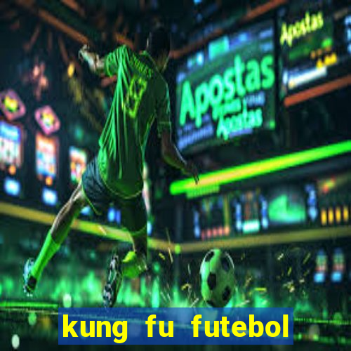 kung fu futebol clube completo dublado